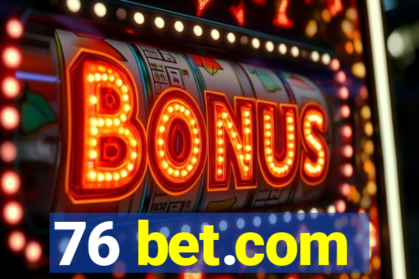 76 bet.com